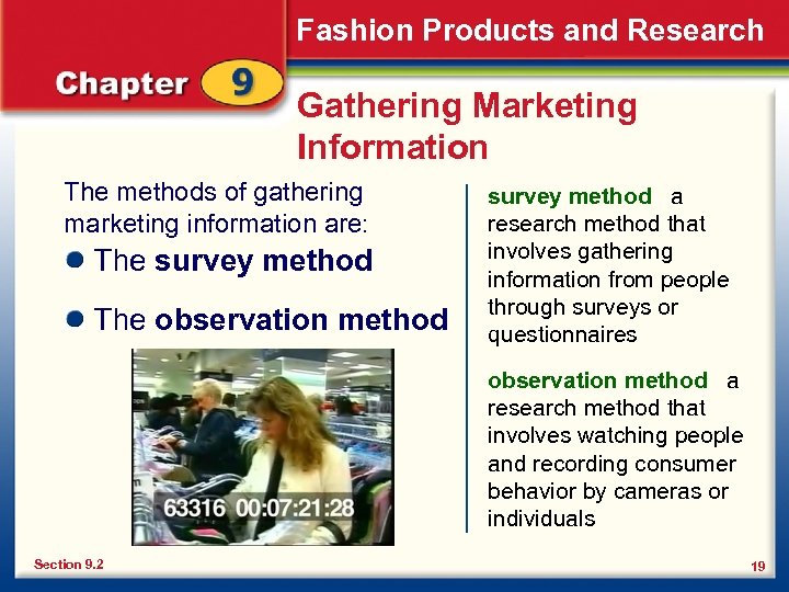 Fashion Products and Research Gathering Marketing Information The methods of gathering marketing information are: