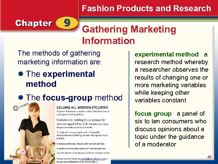 Fashion Products and Research Gathering Marketing Information The methods of gathering marketing information are: