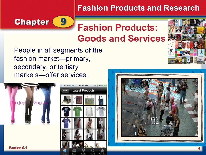 Fashion Products and Research Fashion Products: Goods and Services People in all segments of