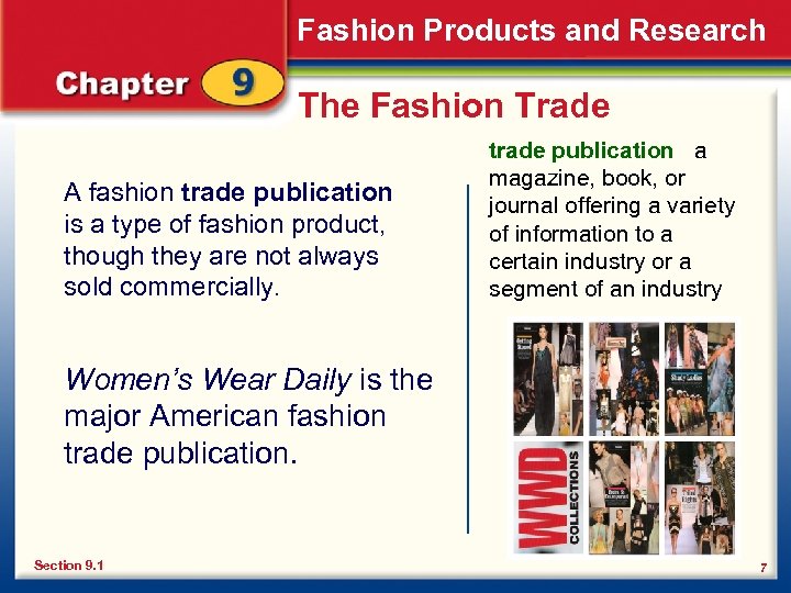 Fashion Products and Research The Fashion Trade A fashion trade publication is a type