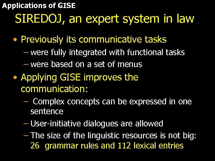 Applications of GISE SIREDOJ, an expert system in law • Previously its communicative tasks