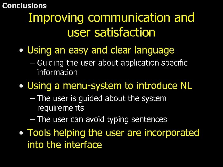 Conclusions Improving communication and user satisfaction • Using an easy and clear language –