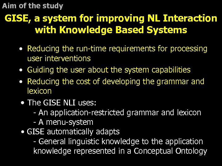 Aim of the study GISE, a system for improving NL Interaction with Knowledge Based