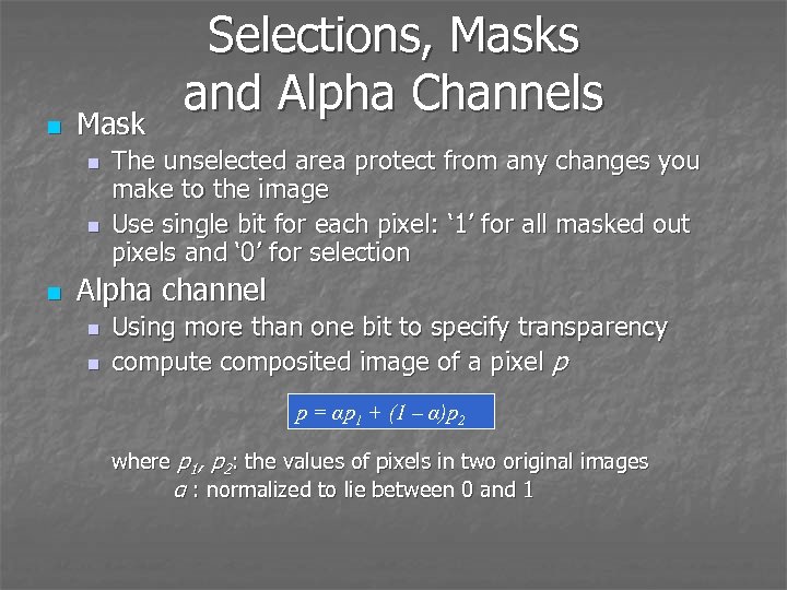 n Mask n n n Selections, Masks and Alpha Channels The unselected area protect