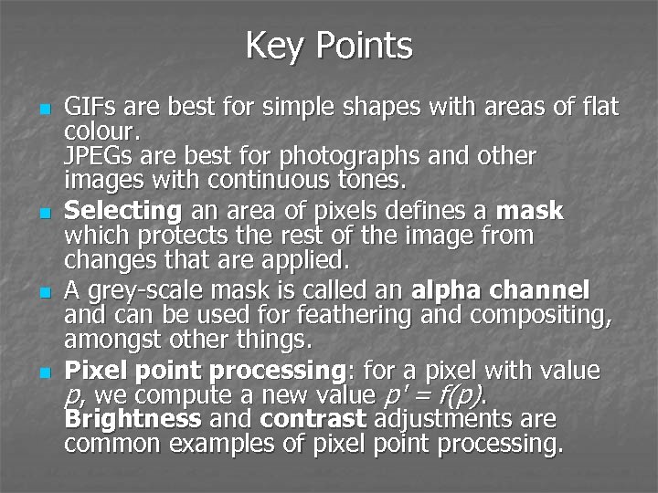 Key Points n n GIFs are best for simple shapes with areas of flat