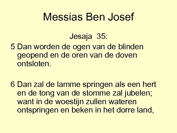 Messias Ben Josef Jesaja 35: 5 Dan worden de ogen van de blinden geopend