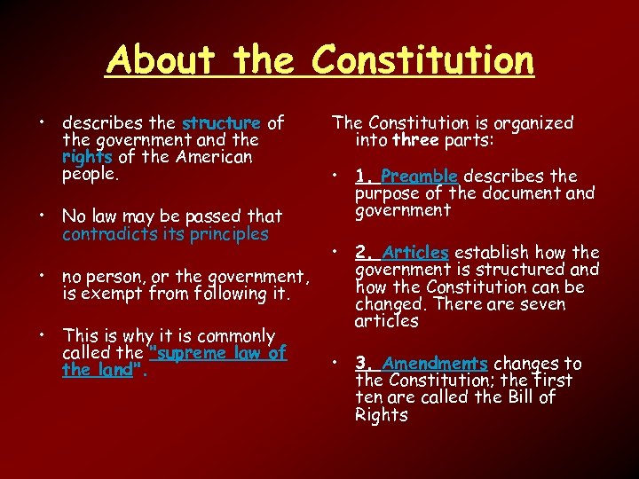 About the Constitution • describes the structure of the government and the rights of