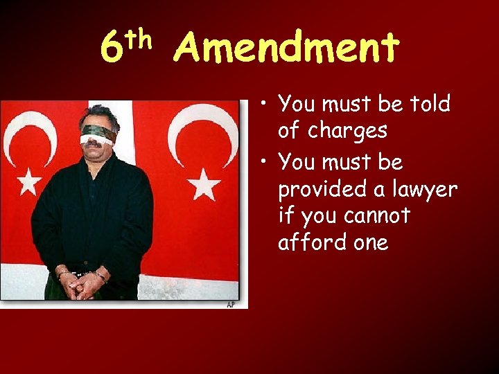 th 6 Amendment • You must be told of charges • You must be