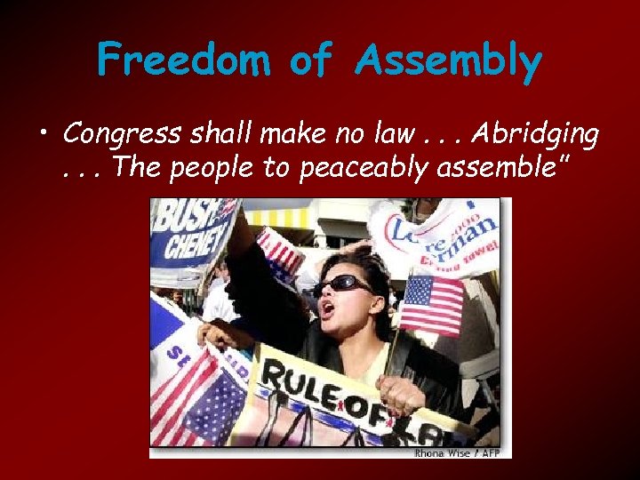 Freedom of Assembly • Congress shall make no law. . . Abridging. . .