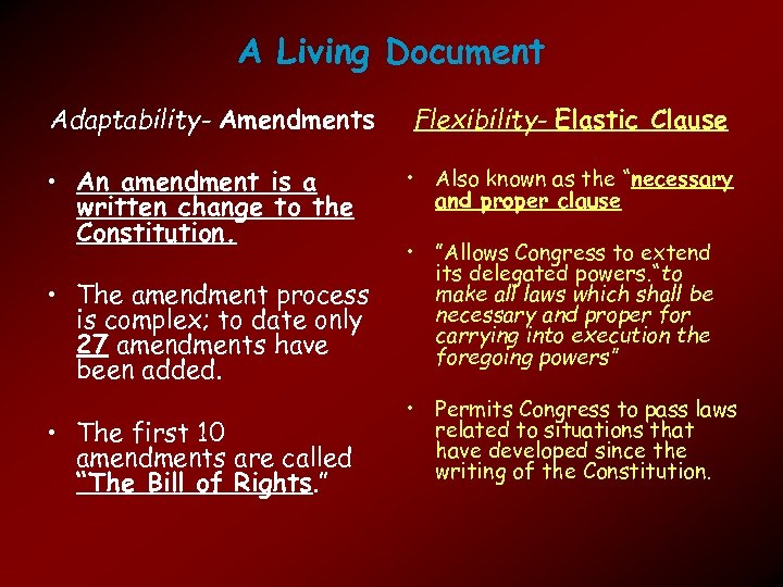 A Living Document Adaptability- Amendments • An amendment is a written change to the