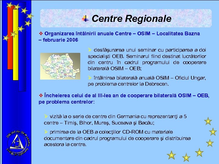 Centre Regionale v Organizarea întâlnirii anuale Centre – OSIM – Localitatea Bazna – februarie