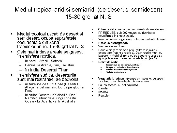 Mediul tropical arid si semiarid (de desert si semidesert) 15 30 grd lat N,