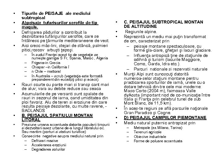  • • Tipurile de PEISAJE ale mediului subtropical A)peisaje tufarisurilor xerofile de tip