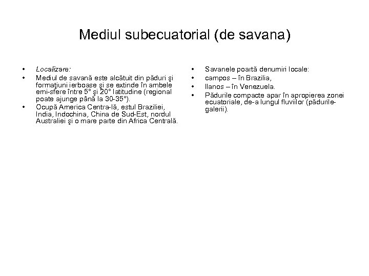 Mediul subecuatorial (de savana) • • • Localizare: Mediul de savană este alcătuit din