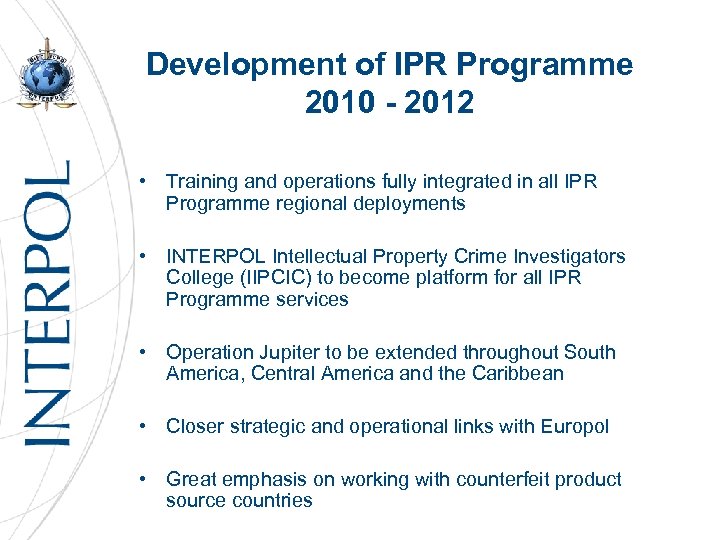 Development of IPR Programme 2010 - 2012 • Training and operations fully integrated in
