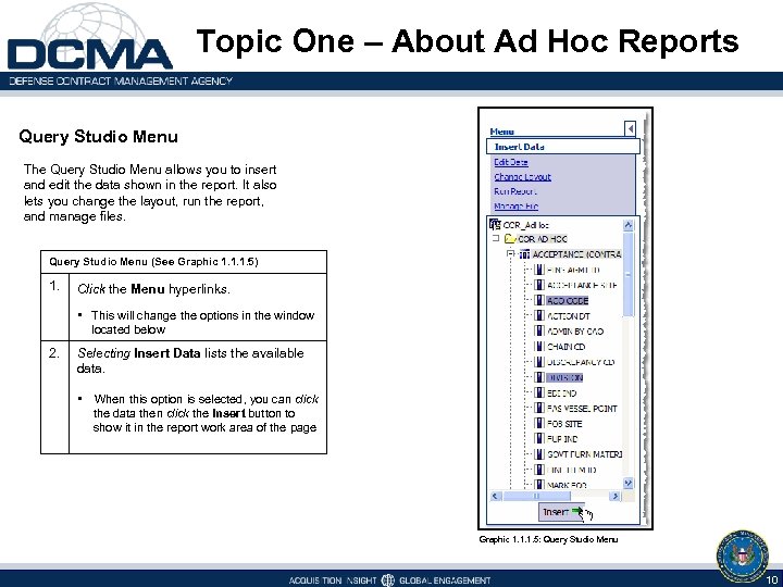 Topic One – About Ad Hoc Reports Query Studio Menu The Query Studio Menu