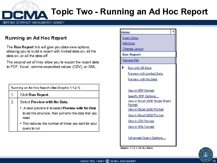 Topic Two - Running an Ad Hoc Report The Run Report link will give