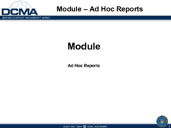 Module – Ad Hoc Reports Module Ad Hoc Reports 5 