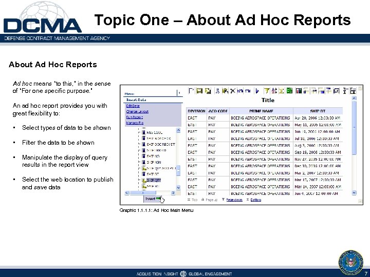 Topic One – About Ad Hoc Reports Ad hoc means “to this, ” in