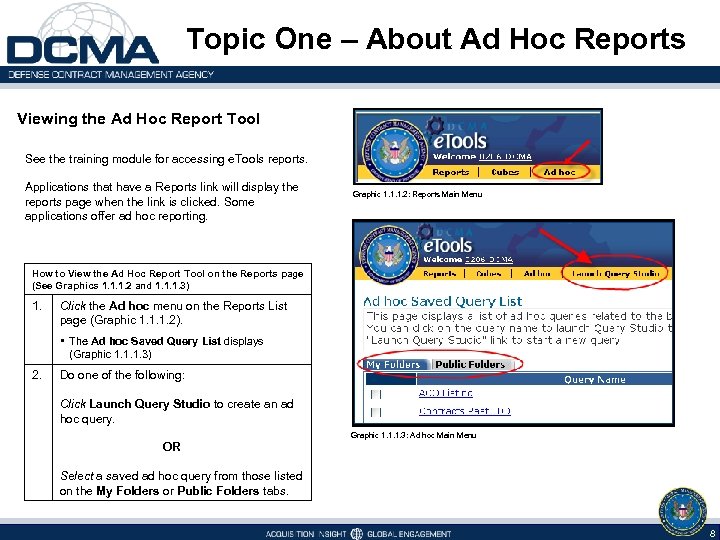 Topic One – About Ad Hoc Reports Viewing the Ad Hoc Report Tool See