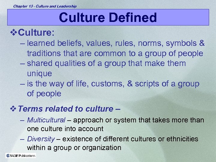 Chapter 13 - Culture and Leadership Culture Defined v. Culture: – learned beliefs, values,
