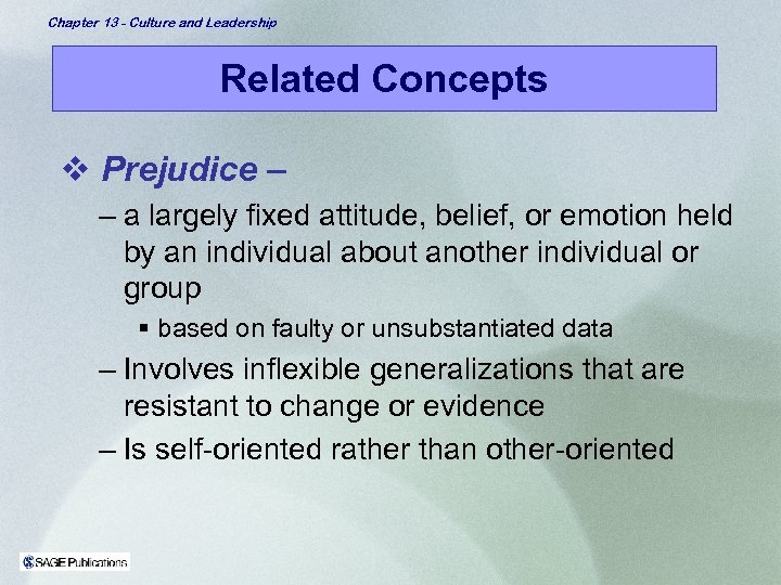 Chapter 13 - Culture and Leadership Related Concepts v Prejudice – – a largely