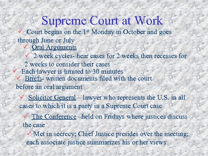 Supreme Court at Work ü Court begins on the 1 st Monday in October