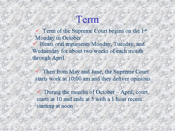 Term ü Term of the Supreme Court begins on the 1 st Monday in
