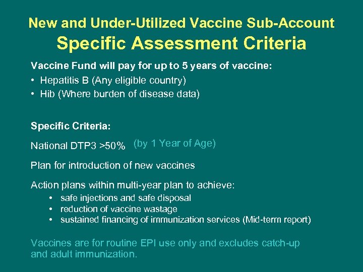 New and Under-Utilized Vaccine Sub-Account Specific Assessment Criteria Vaccine Fund will pay for up