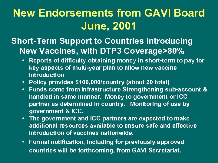 New Endorsements from GAVI Board June, 2001 Short-Term Support to Countries Introducing New Vaccines,