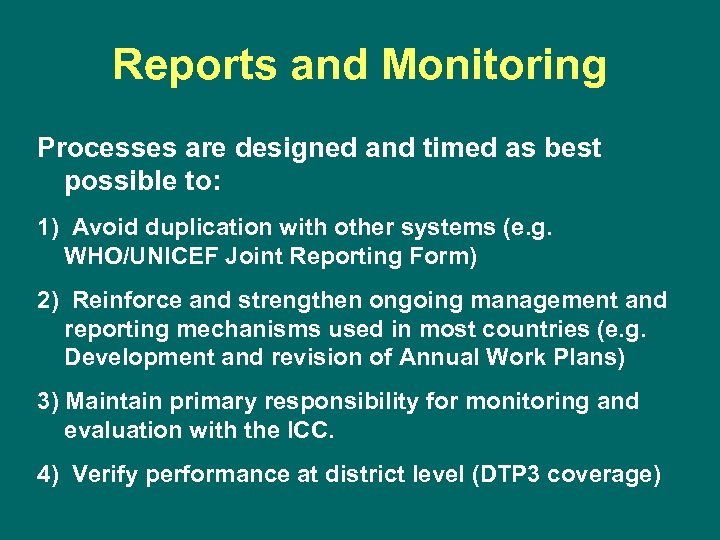 Reports and Monitoring Processes are designed and timed as best possible to: 1) Avoid