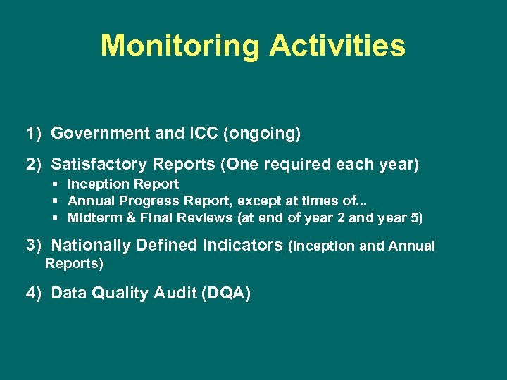 Monitoring Activities 1) Government and ICC (ongoing) 2) Satisfactory Reports (One required each year)