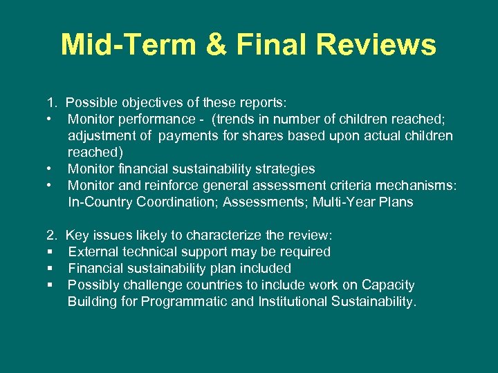 Mid-Term & Final Reviews 1. Possible objectives of these reports: • Monitor performance -
