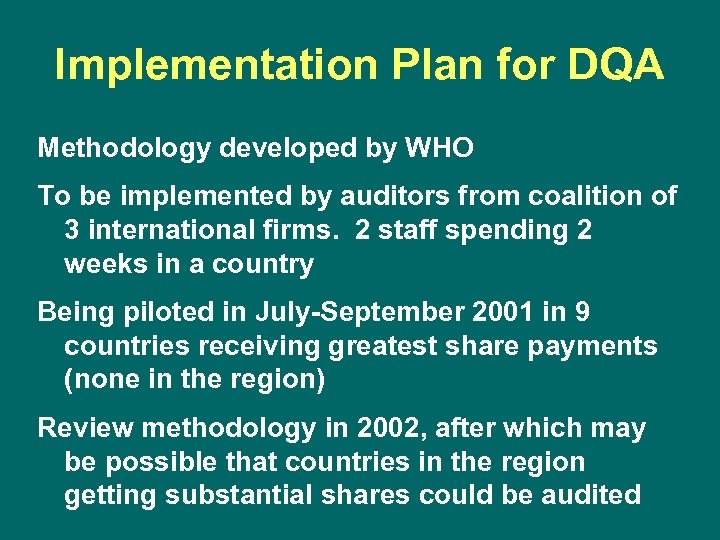 Implementation Plan for DQA Methodology developed by WHO To be implemented by auditors from