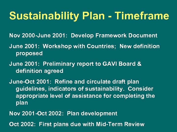 Sustainability Plan - Timeframe Nov 2000 -June 2001: Develop Framework Document June 2001: Workshop