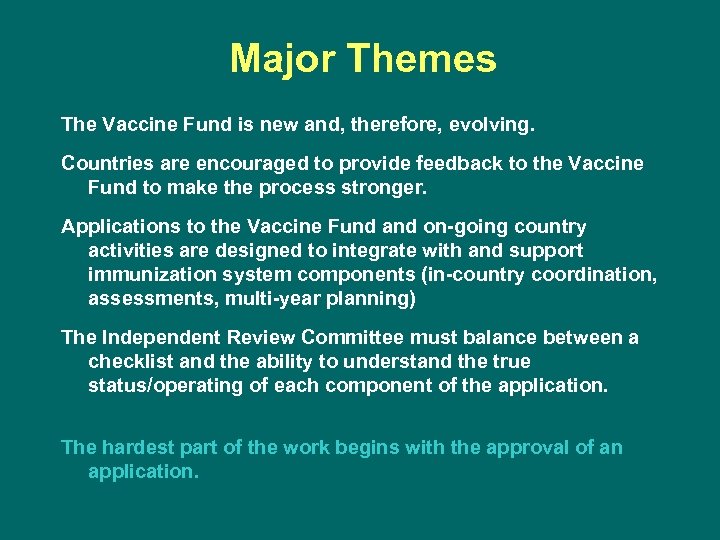 Major Themes The Vaccine Fund is new and, therefore, evolving. Countries are encouraged to
