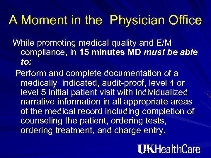 A Moment in the Physician Office While promoting medical quality and E/M compliance, in