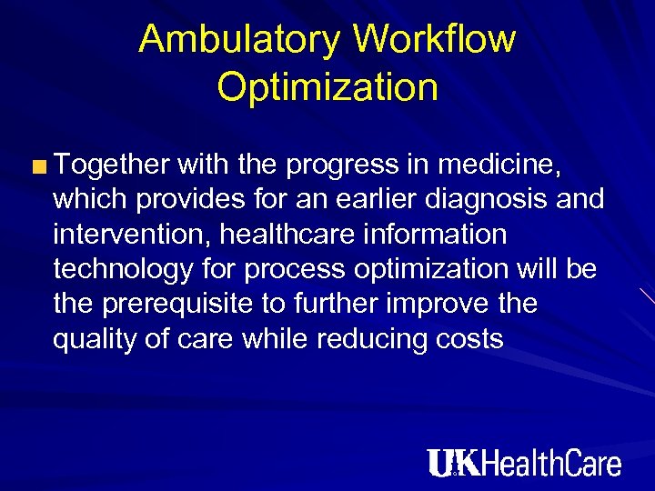 Ambulatory Workflow Optimization Together with the progress in medicine, which provides for an earlier