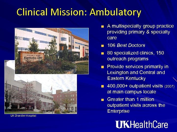 Clinical Mission: Ambulatory A multispecialty group practice providing primary & specialty care 106 Best