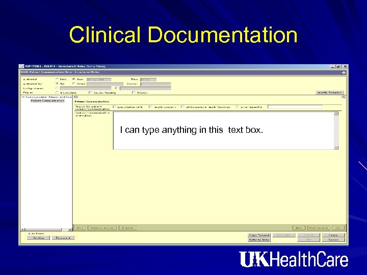 Clinical Documentation I can type anything in this text box. 