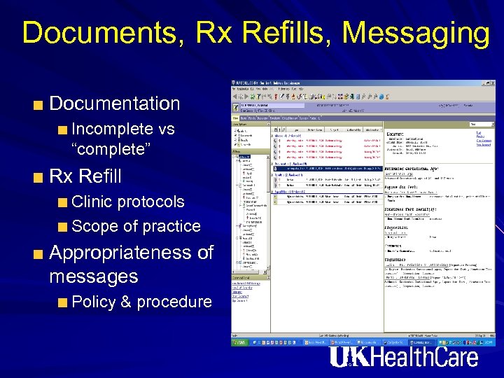 Documents, Rx Refills, Messaging Documentation Incomplete vs “complete” Rx Refill Clinic protocols Scope of