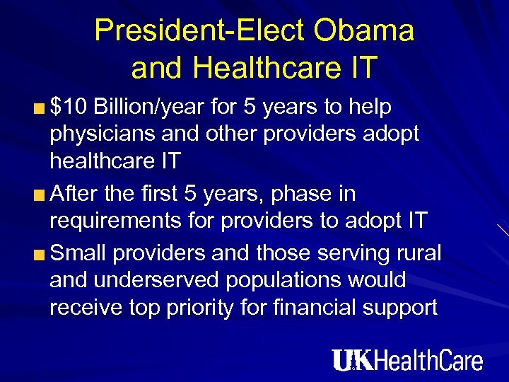 President-Elect Obama and Healthcare IT $10 Billion/year for 5 years to help physicians and