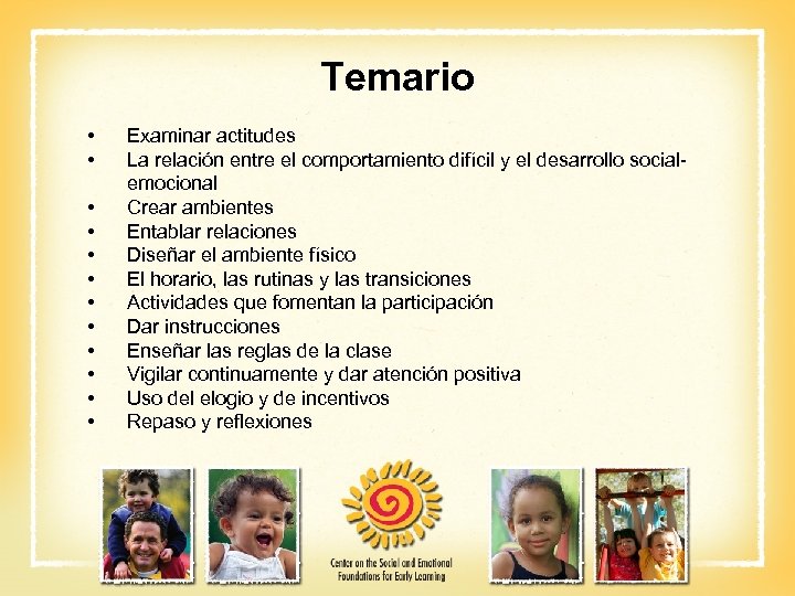 Temario • • • Examinar actitudes La relación entre el comportamiento difícil y el