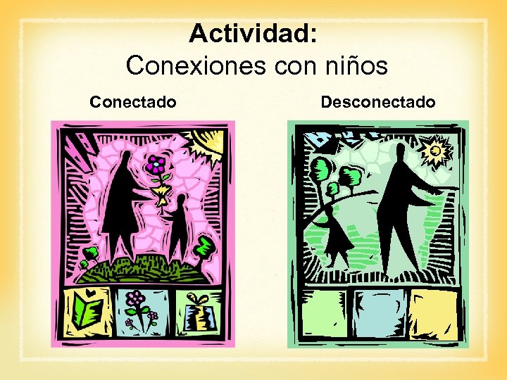 Actividad: Conexiones con niños Conectado Desconectado 