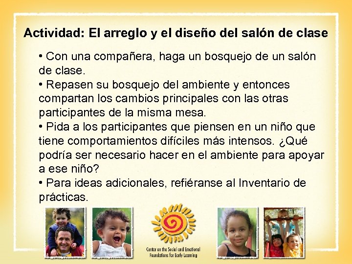 Actividad: El arreglo y el diseño del salón de clase • Con una compañera,