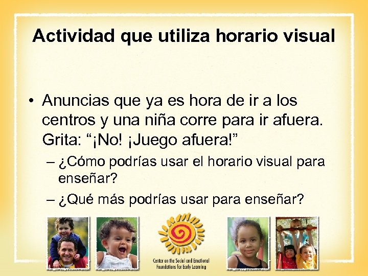 Actividad que utiliza horario visual • Anuncias que ya es hora de ir a