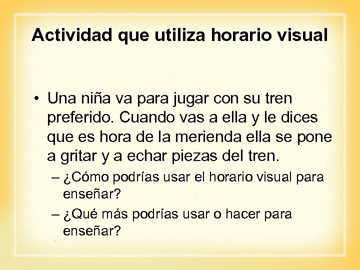 Actividad que utiliza horario visual • Una niña va para jugar con su tren