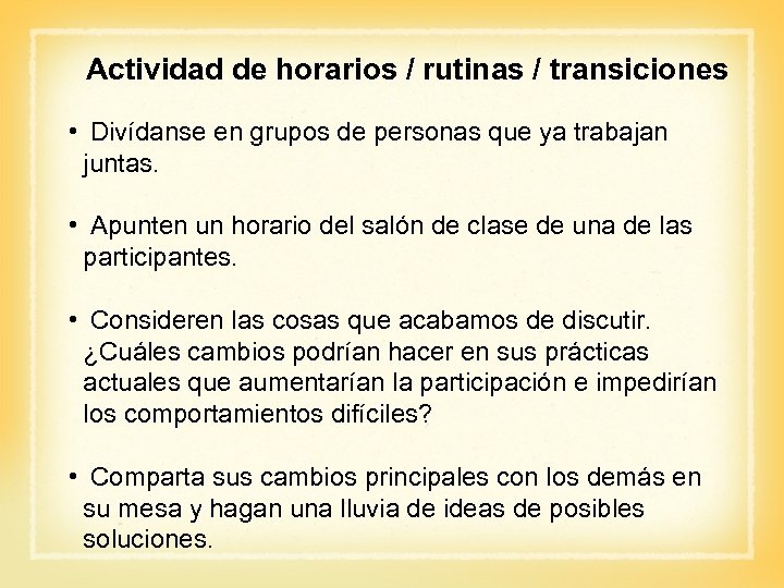 Actividad de horarios / rutinas / transiciones • Divídanse en grupos de personas que