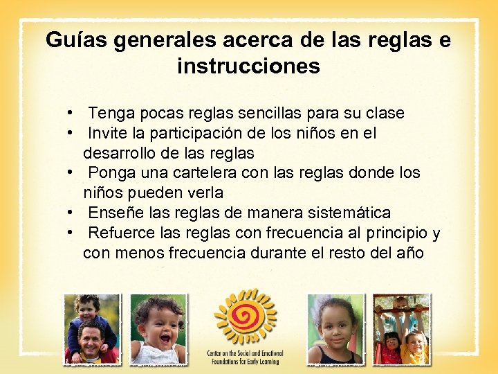 Guías generales acerca de las reglas e instrucciones • Tenga pocas reglas sencillas para