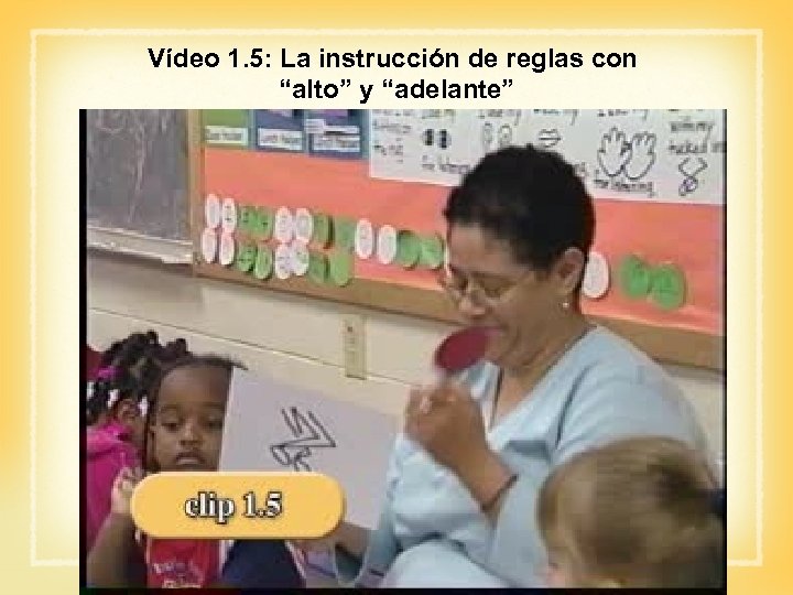 Vídeo 1. 5: La instrucción de reglas con “alto” y “adelante” 